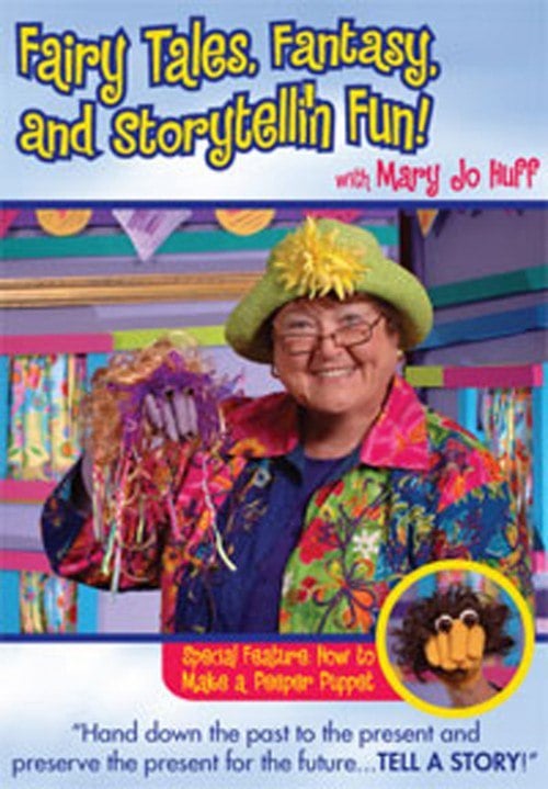 Fairy Tales, Fantasy, and Storytellin' Fun! With Mary Jo Huff DVD