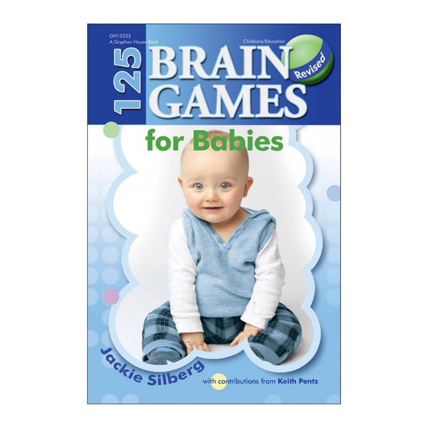 125 Brain Games for Babies, Revised