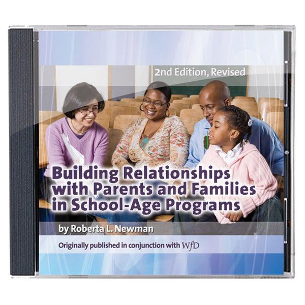 Building Relationships with Parents and Families in School-Age Programs (CD-ROM)