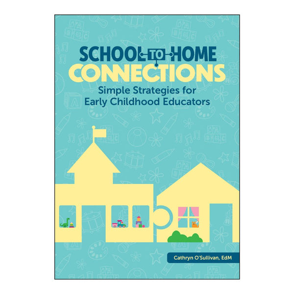 School-to-Home Connections: Simple Strategies for Early Childhood Educators