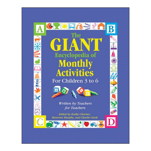 The GIANT Encyclopedia of Monthly Activities For Children 3 to 6